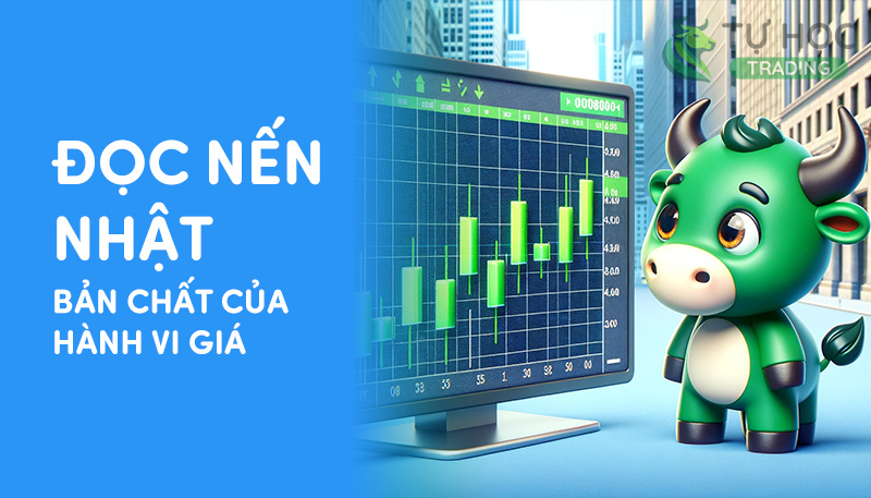 Đọc Nến Nhật - Bản Chất Hành Vi Giá